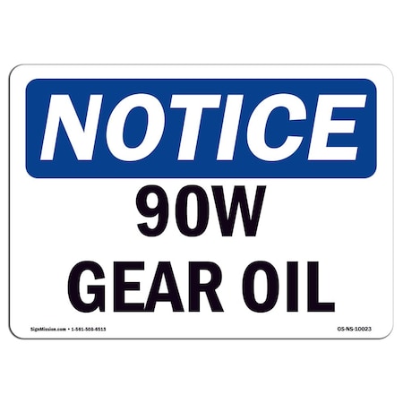 Signmission OSHA Notice Sign, 90W Gear Oil, 7in X 5in Decal, 7" W, 5" H, Landscape, 90W Gear Oil Sign OS-NS-D-57-L-10023